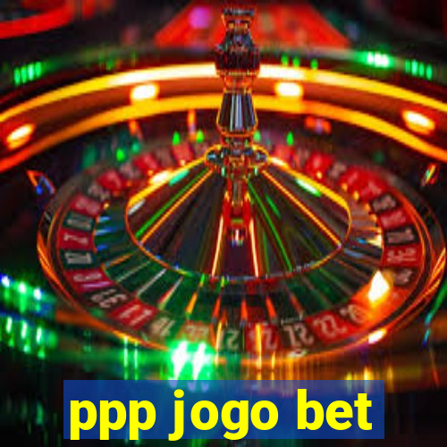 ppp jogo bet